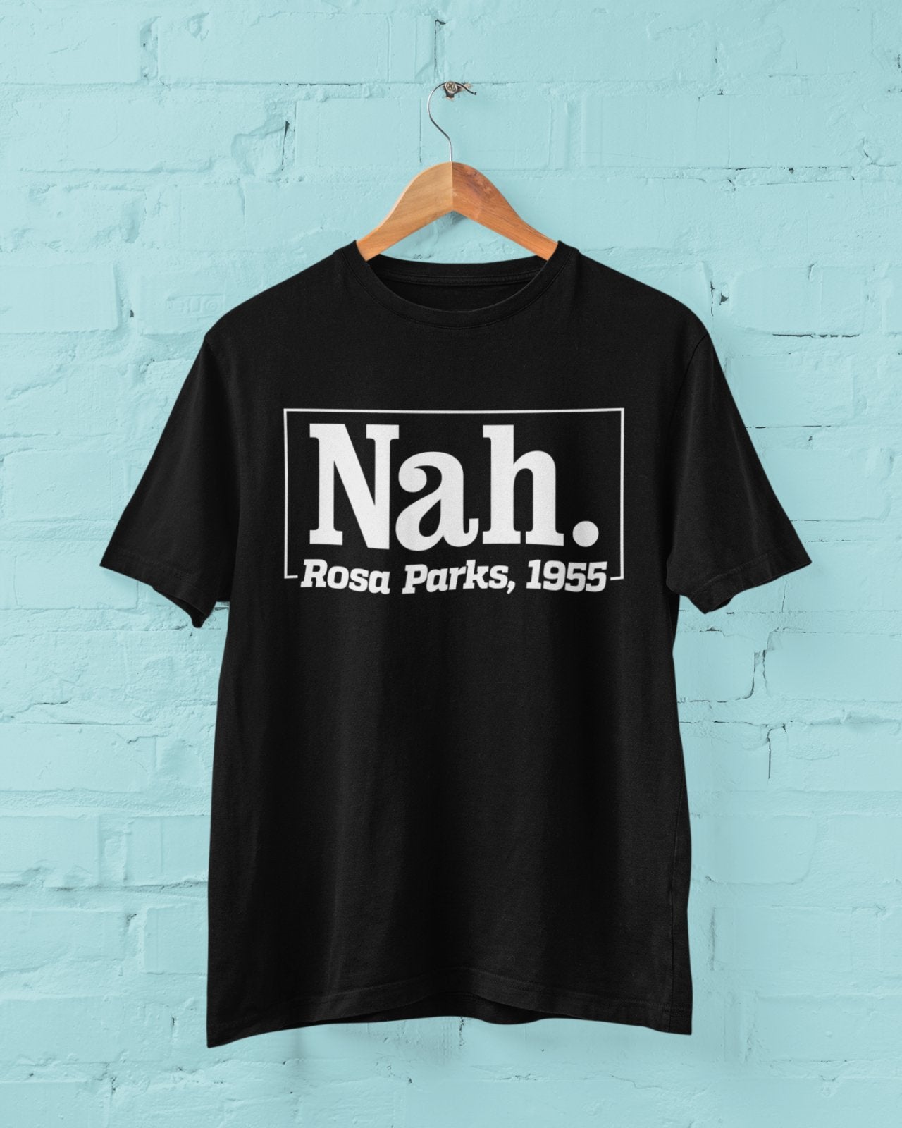 Black Lives Matter T Shirt Nah. Roas Parks 1955 Civil Rights Tribute BGalaxy Tees