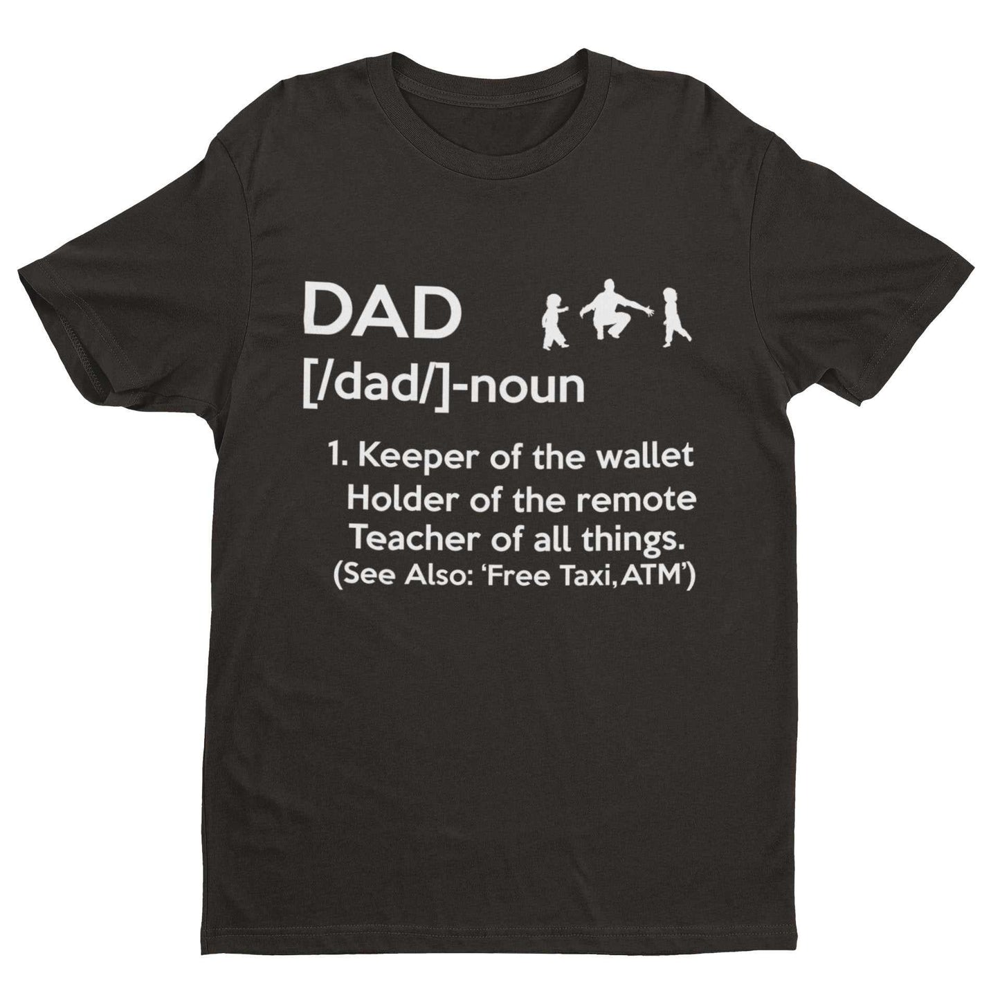DAD T Shirt Dad Dictionary Definition Top Holder Of Remote Keeper Of WGalaxy Tees