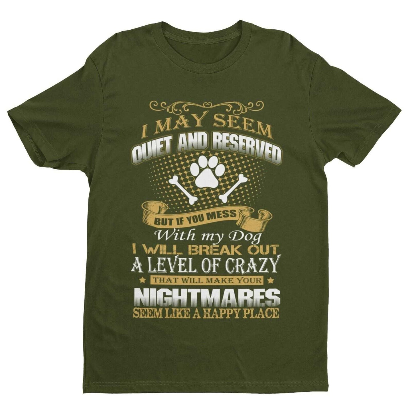 DONT MESS WITH MY DOG T Shirt I May Seem Quiet And Reserved Gift For DGalaxy Tees