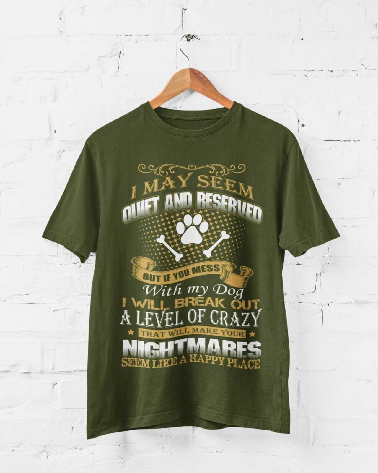 DONT MESS WITH MY DOG T Shirt I May Seem Quiet And Reserved Gift For DGalaxy Tees