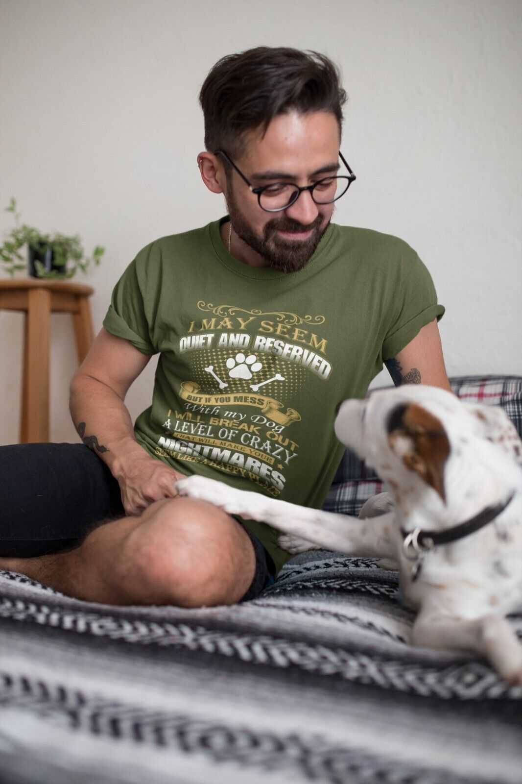 DONT MESS WITH MY DOG T Shirt I May Seem Quiet And Reserved Gift For DGalaxy Tees