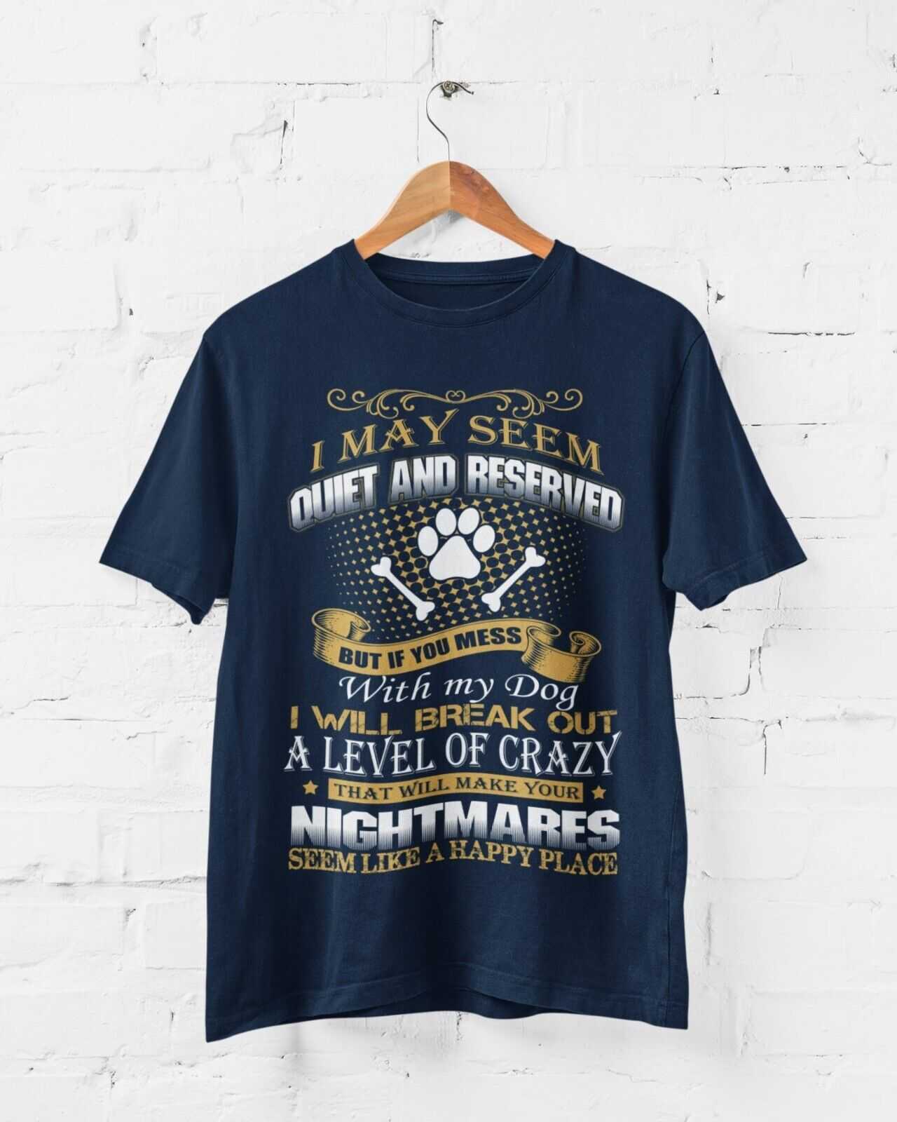 DONT MESS WITH MY DOG T Shirt I May Seem Quiet And Reserved Gift For DGalaxy Tees