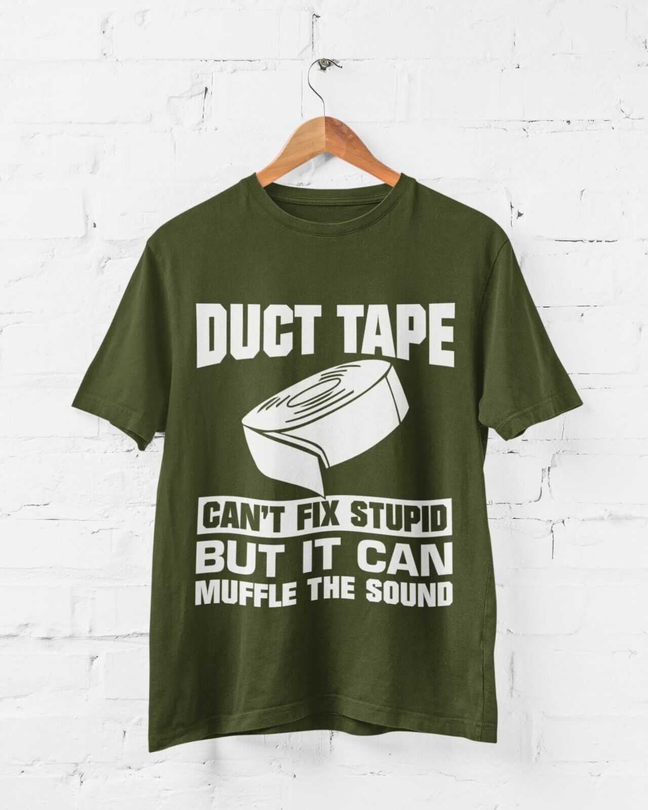 Duct Tape Can't Fix Stupid But It Can Muffle The Sound Funny T Shirt SGalaxy Tees