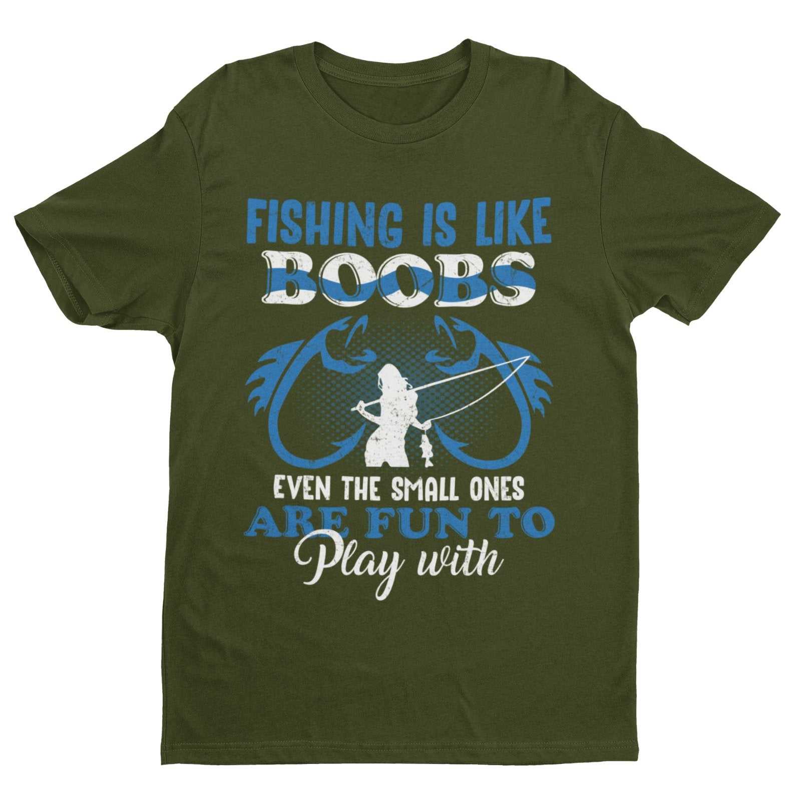 Fishing Is Like BOOBS Even The Small Ones Are Fun To Play With Funny TGalaxy Tees