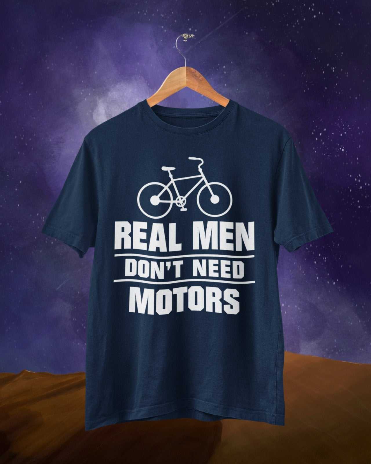 Funny Cycling T Shirt Real Men Don't Need Motors Cyclist Pedal Power GGalaxy Tees