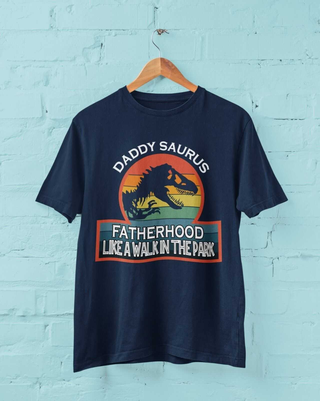 Funny Dad T Shirt Daddy Saurus T Rex Fatherhood Like A Walk In The ParGalaxy Tees