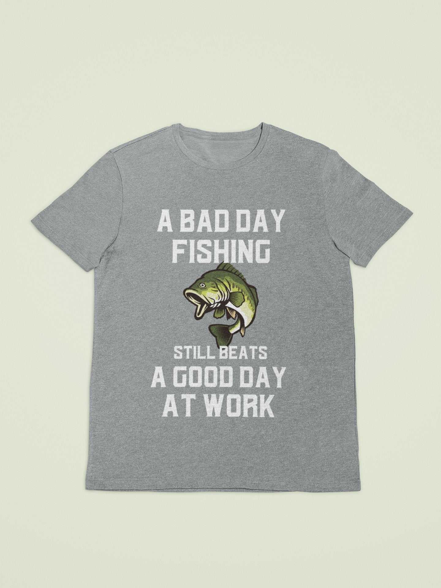 Funny Fishing T Shirt A Bad Days Fishing Sill Beats A Good Day At WorkGalaxy Tees