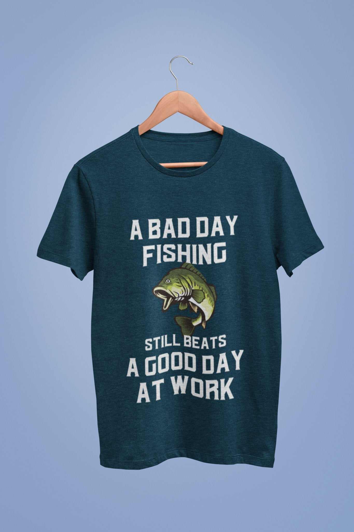 Funny Fishing T Shirt A Bad Days Fishing Sill Beats A Good Day At WorkGalaxy Tees