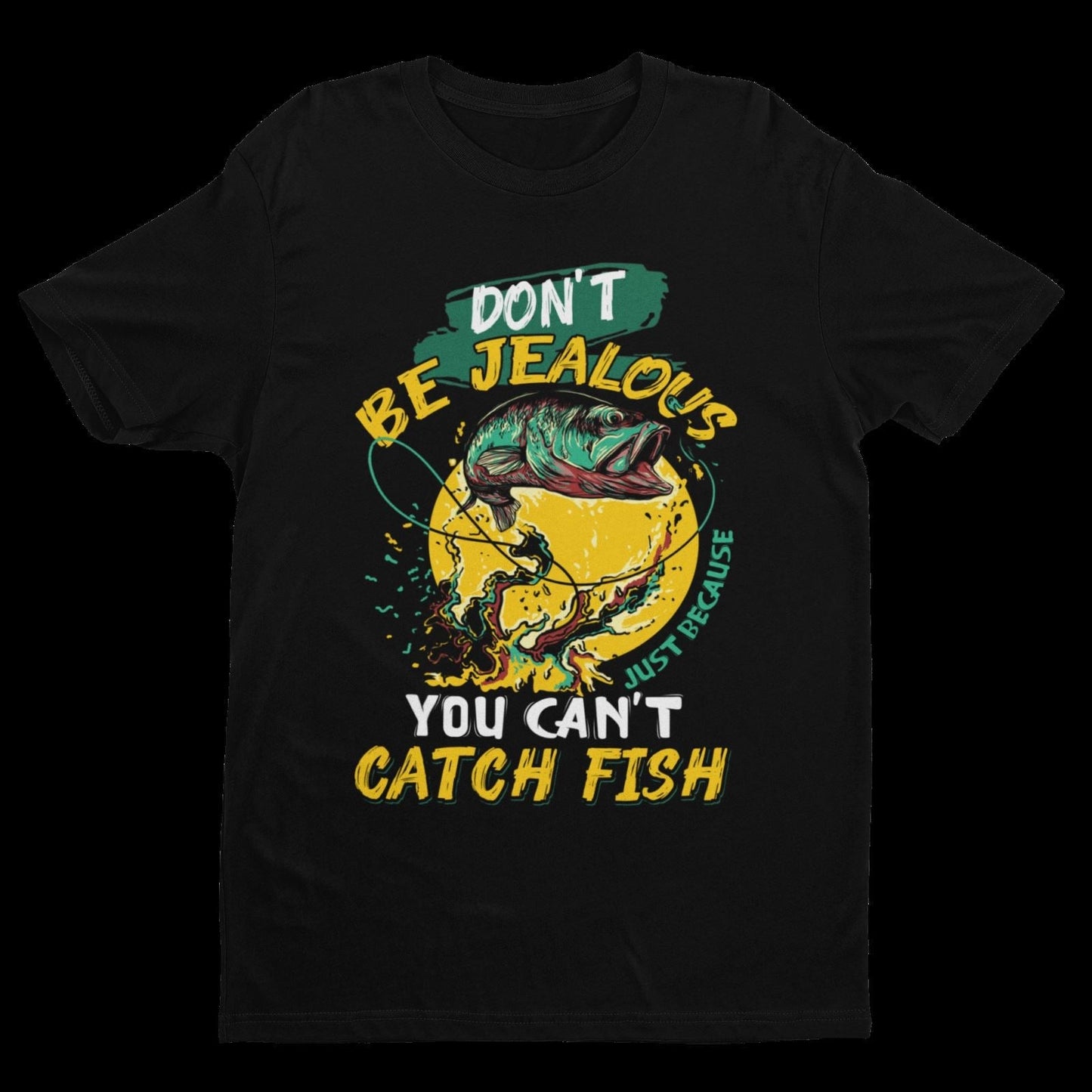 Funny Fishing T Shirt Don't Be Jealous Just Because You Can't Catch FiGalaxy Tees