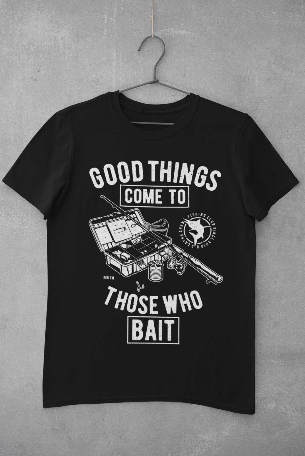 Funny Fishing T Shirt Good Things Come To Those Who Bait Fisherman GifGalaxy Tees