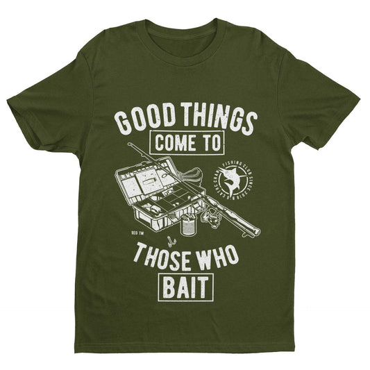 Funny Fishing T Shirt Good Things Come To Those Who Bait Fisherman GifGalaxy Tees