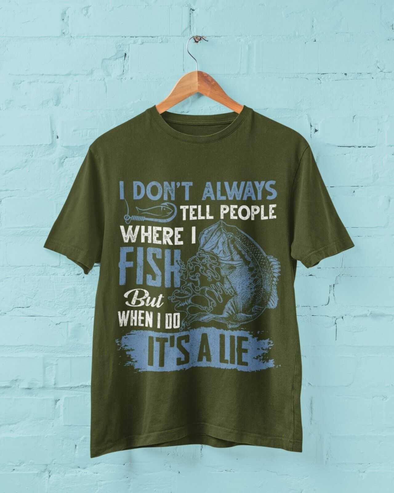 Funny Fishing T Shirt I DONT ALWAYS TELL PEOPLE WHERE I FISH WHEN I DOGalaxy Tees