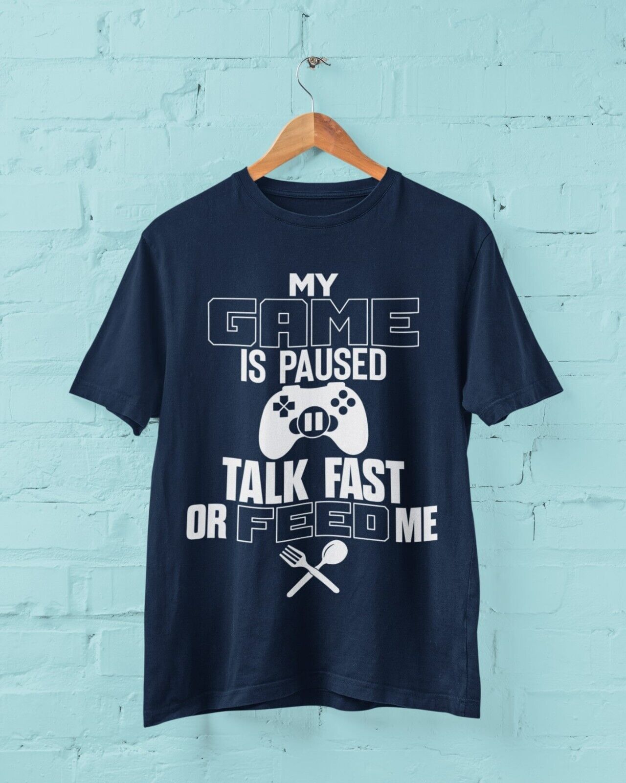 Funny Gaming T Shirt MY GAME IS PAUSED TALK FAST OR FEED ME Joke GamerGalaxy Tees