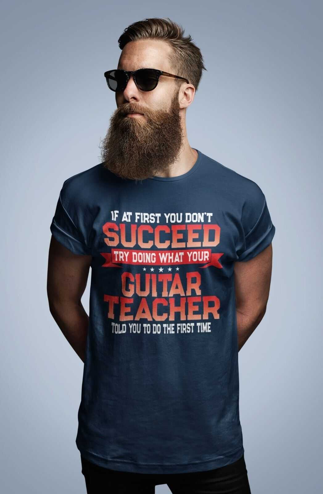 Funny Guitar Teacher T Shirt If At First You Don't Succeed Do What YouGalaxy Tees