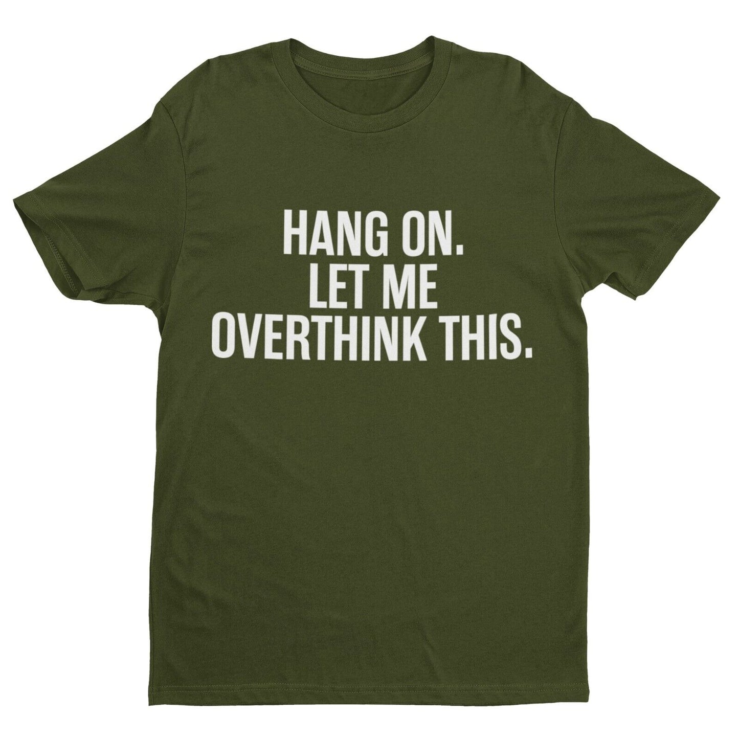 Funny OCD T Shirt HANG ON LET ME OVERTHINK THIS Overthinker Novelty JoGalaxy Tees