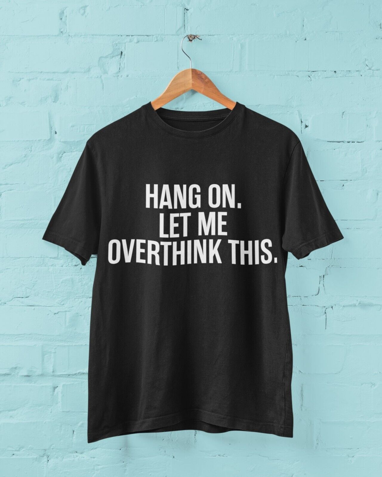 Funny OCD T Shirt HANG ON LET ME OVERTHINK THIS Overthinker Novelty JoGalaxy Tees