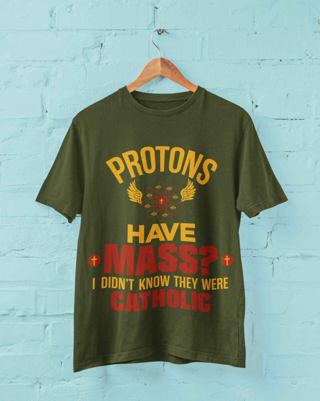 Funny Physics Pun T Shirt Protons Have Mass ? I Didn't Know They Were Galaxy Tees