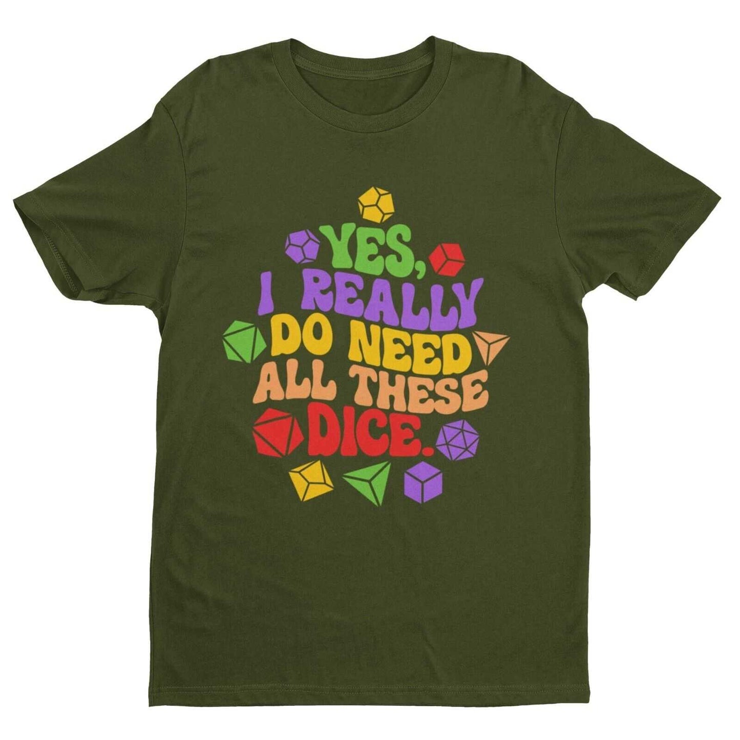 Funny RPG Gamer T Shirt Yes I Really Do Need All These Dice Dragons DGalaxy Tees
