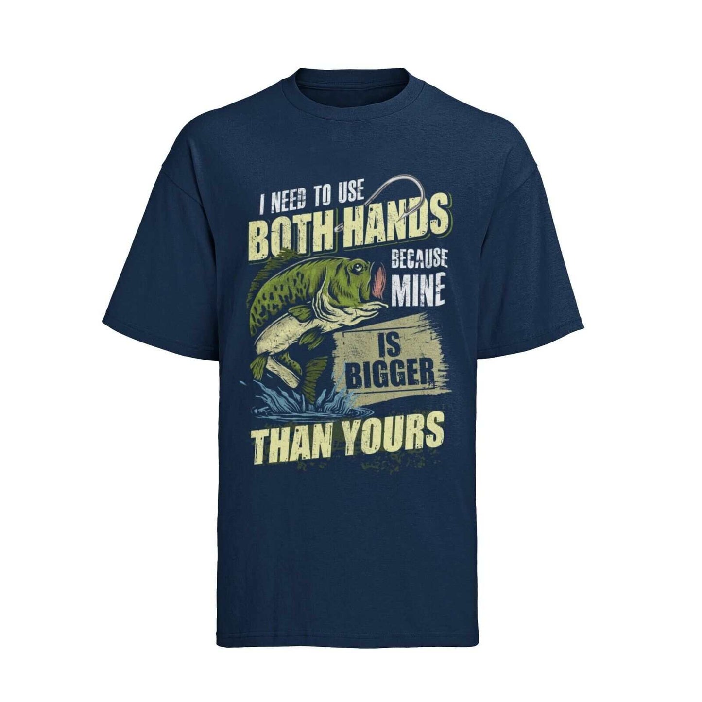 Funny Rude Fishing T Shirt I USE BOTH HANDS BECAUSE MINE IS BIGGER THAGalaxy Tees