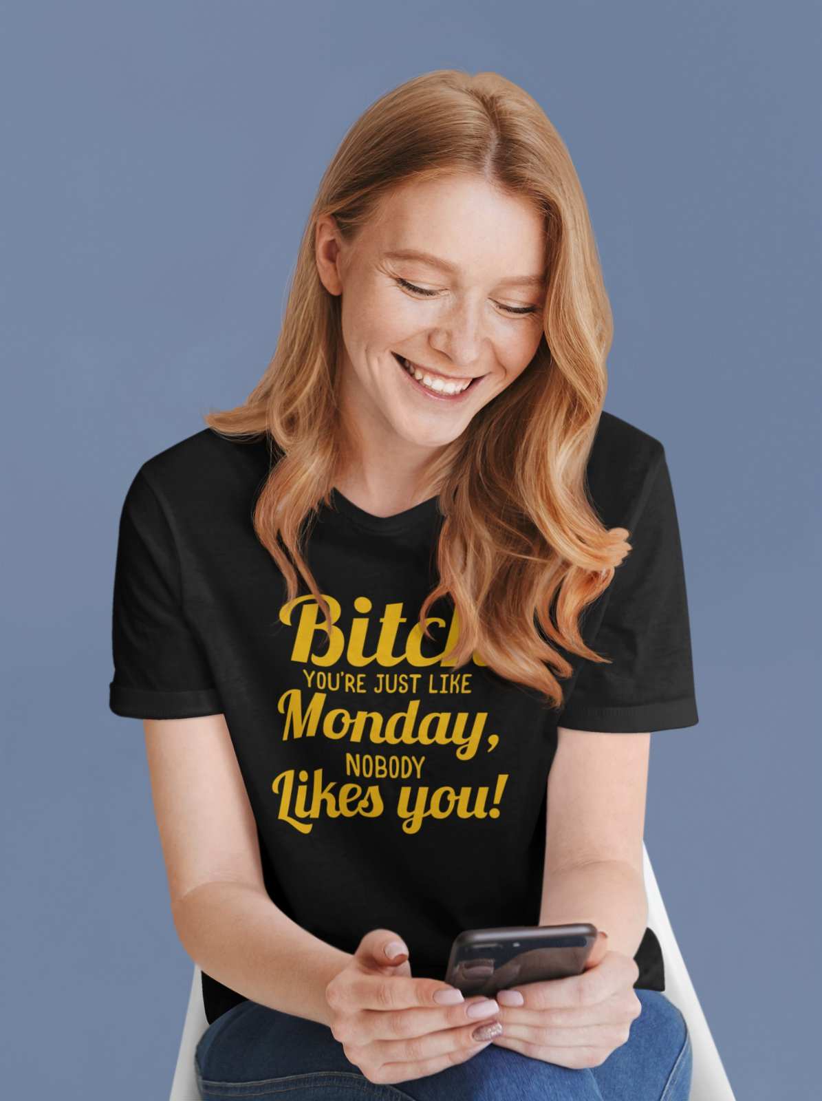 Funny Sarcastic Joke Rude T Shirt B*tch You're Just Like Monday NobodyGalaxy Tees