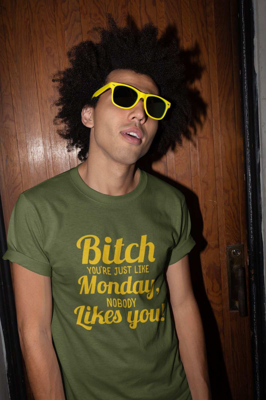 Funny Sarcastic Joke Rude T Shirt B*tch You're Just Like Monday NobodyGalaxy Tees