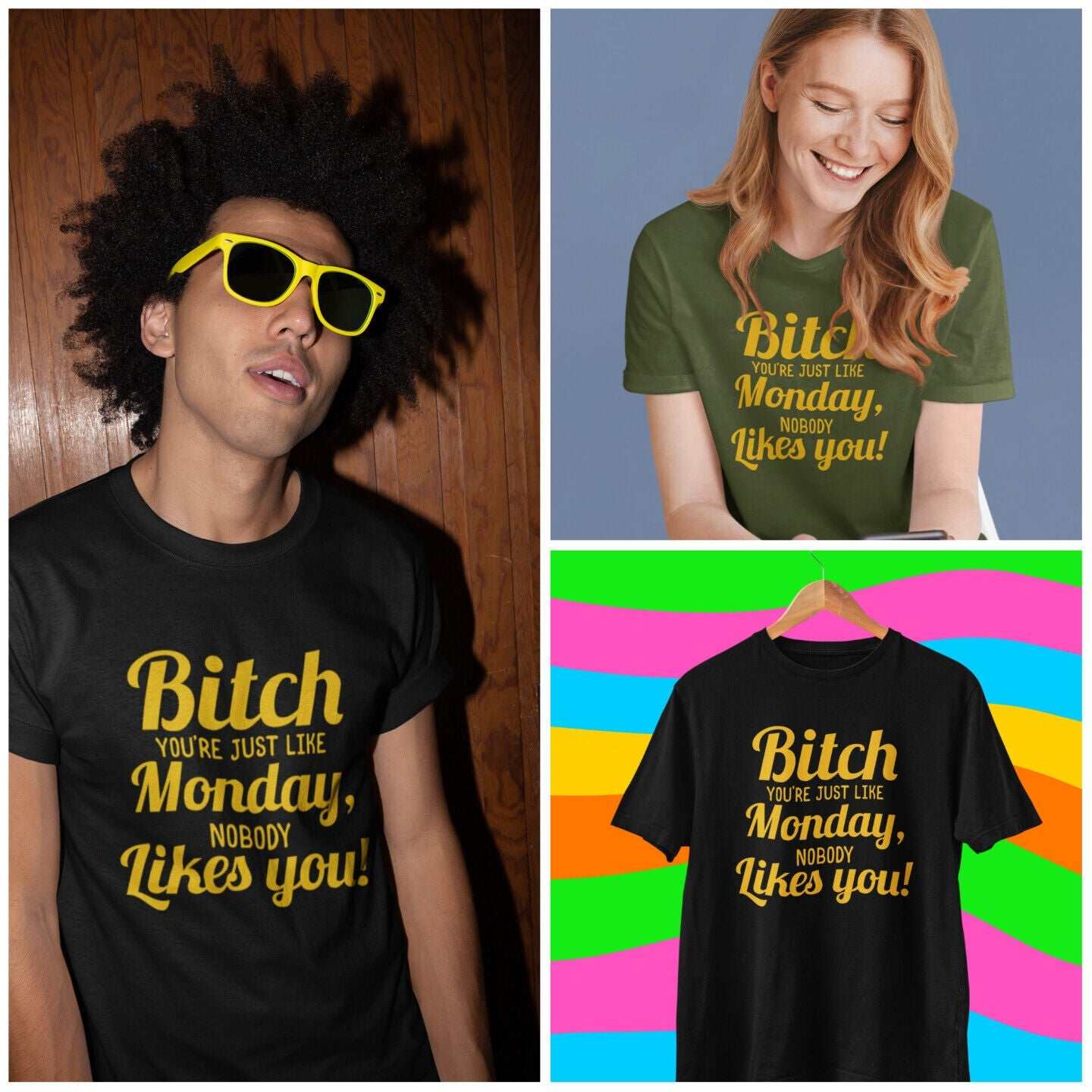Funny Sarcastic Joke Rude T Shirt B*tch You're Just Like Monday NobodyGalaxy Tees