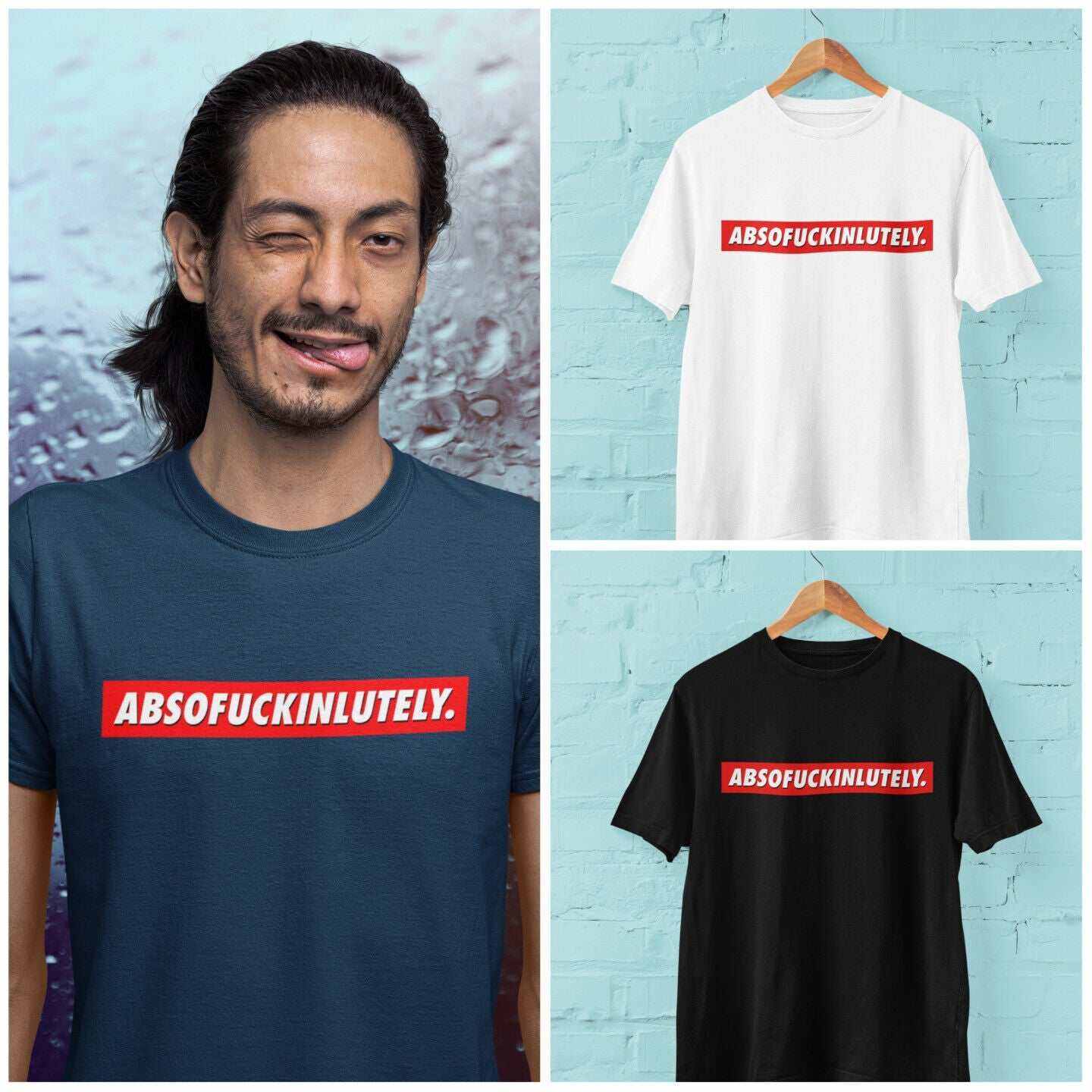 Funny sarcastic rude T-shirt "ABSOFUCKINLUTELY" in white, black, and blue, unisex style, cotton.