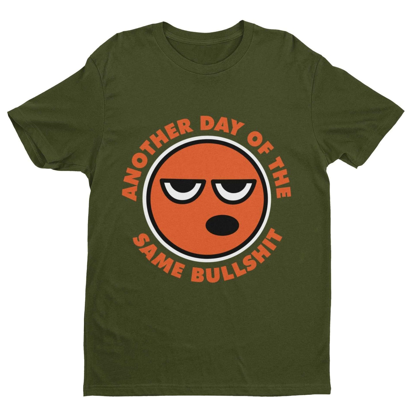 Funny Sarcastic Rude T Shirt Another Day Of The Same Bullsh*t Banter JGalaxy Tees