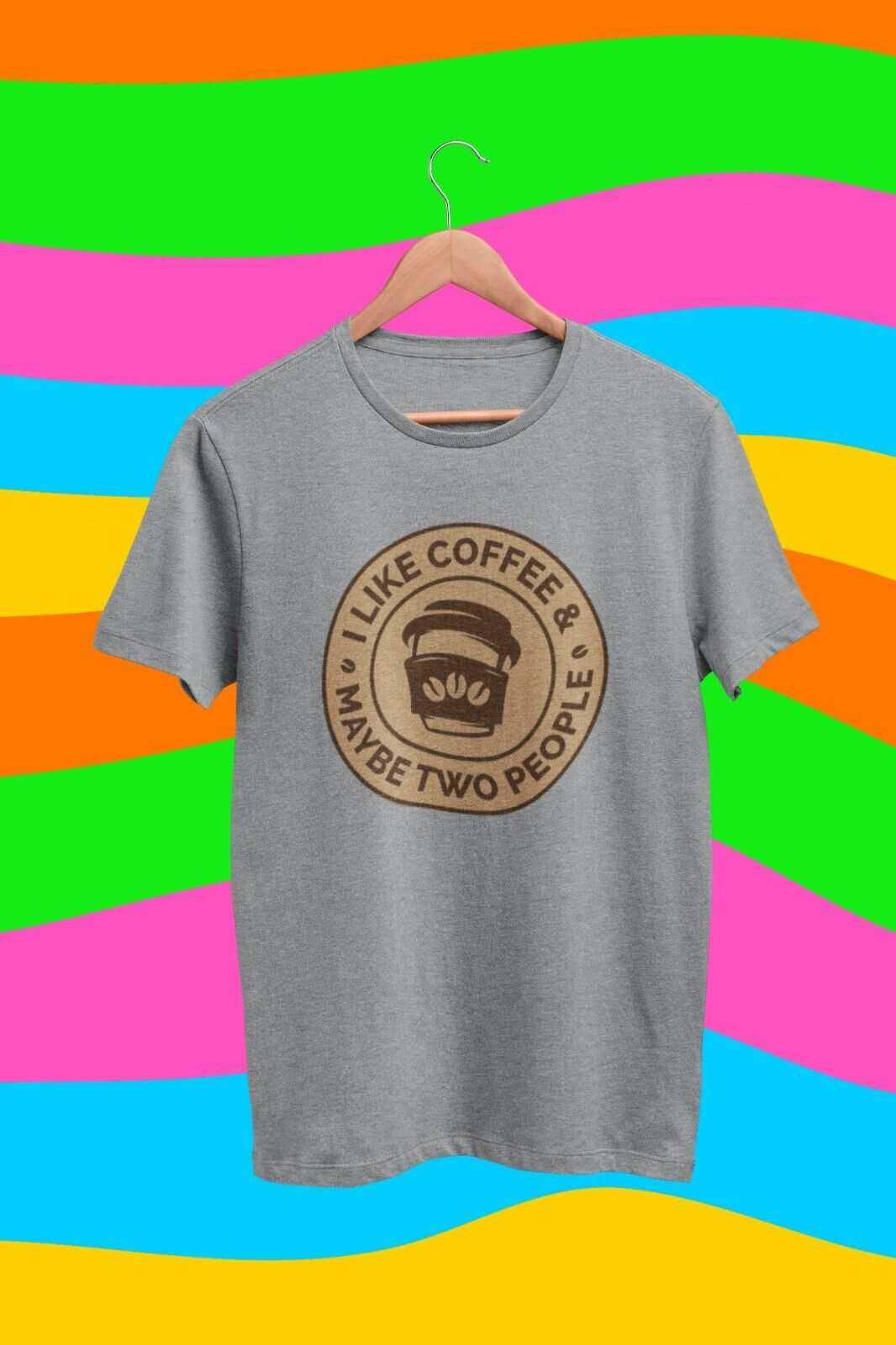 Funny Sarcastic T Shirt I Like Coffee And Maybe Two People Introvert AGalaxy Tees