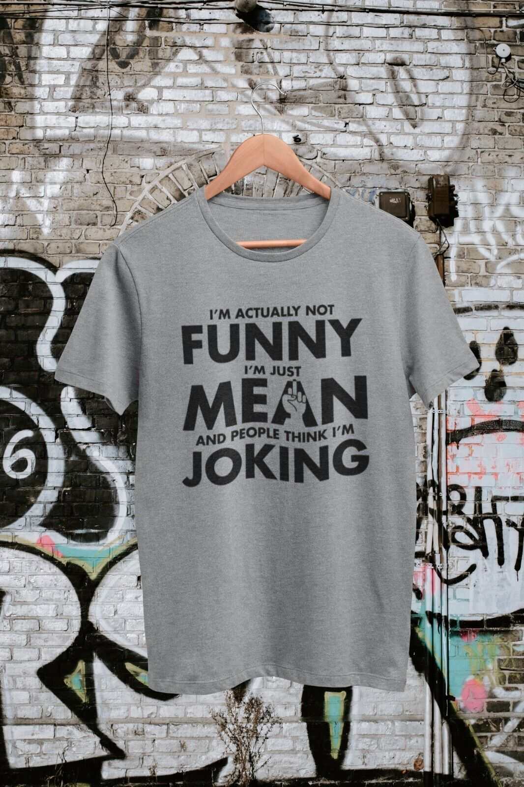 Funny Sarcastic T Shirt I'm Not Funny I'm Just Mean And People Think IGalaxy Tees