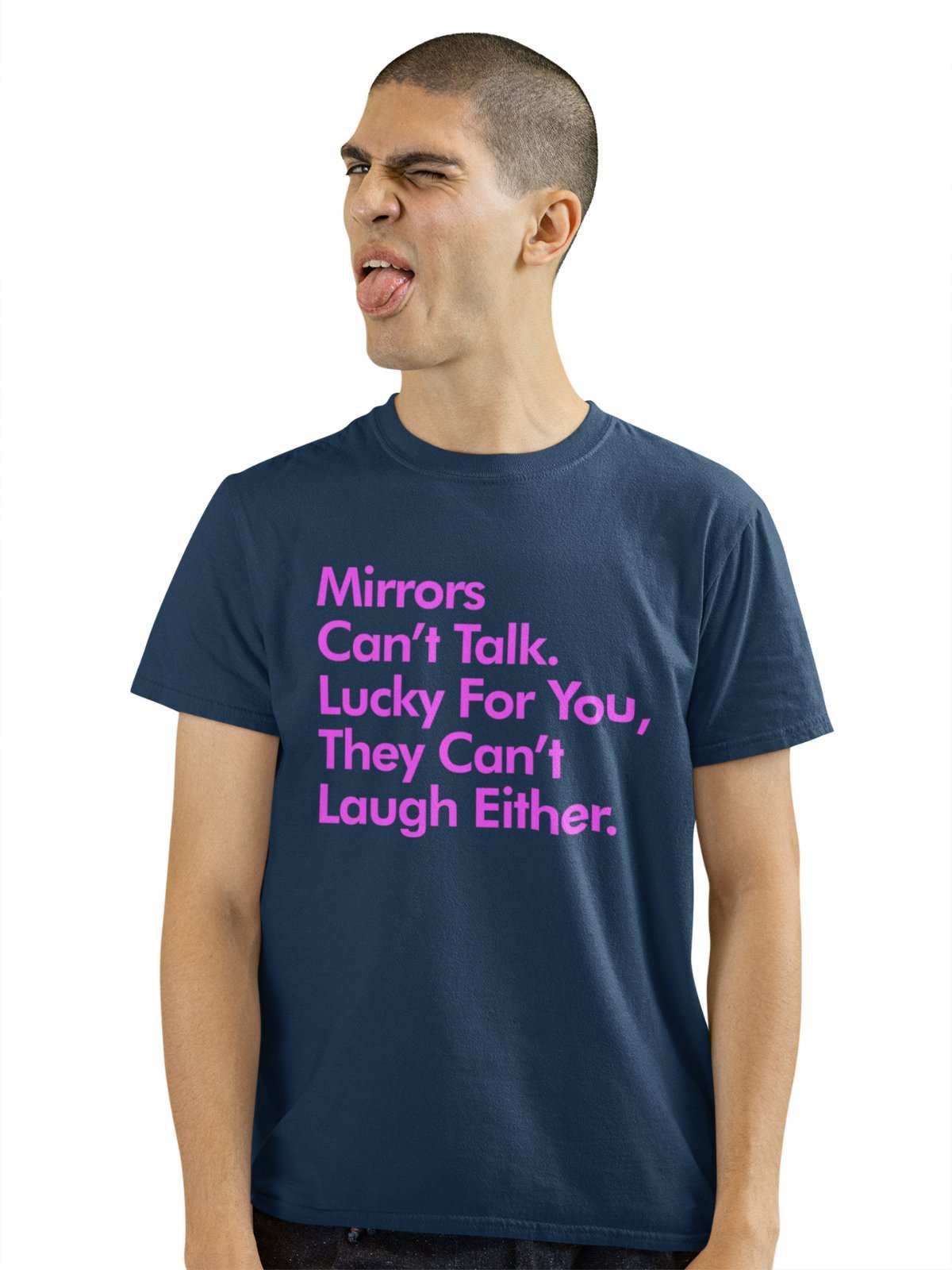 Funny Sarcastic T Shirt Mirrors Can't Talk Lucky For You They Can't LaGalaxy Tees