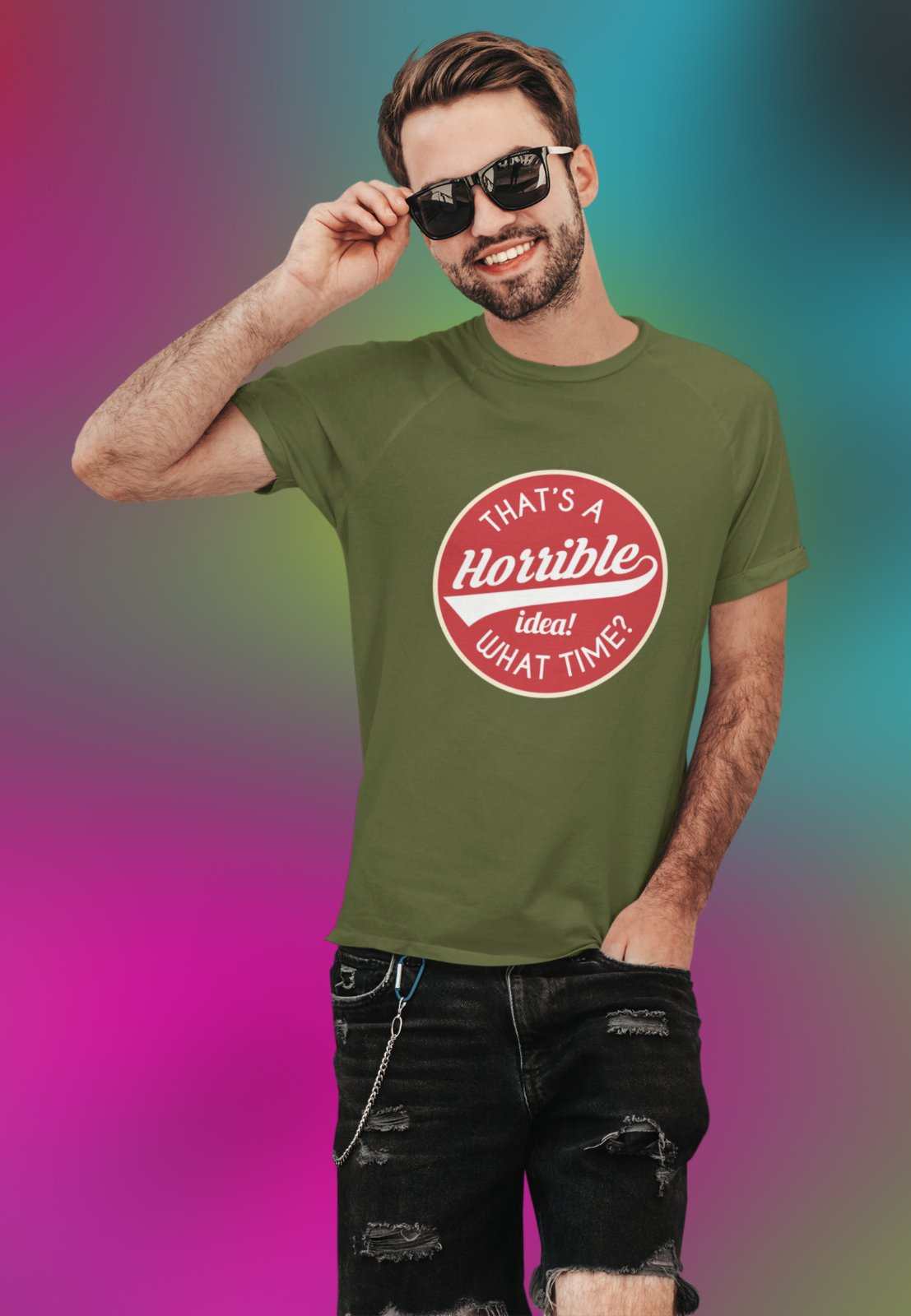 Funny Sarcastic T Shirt That's A Horrible Idea What Time? Joke Up For Galaxy Tees