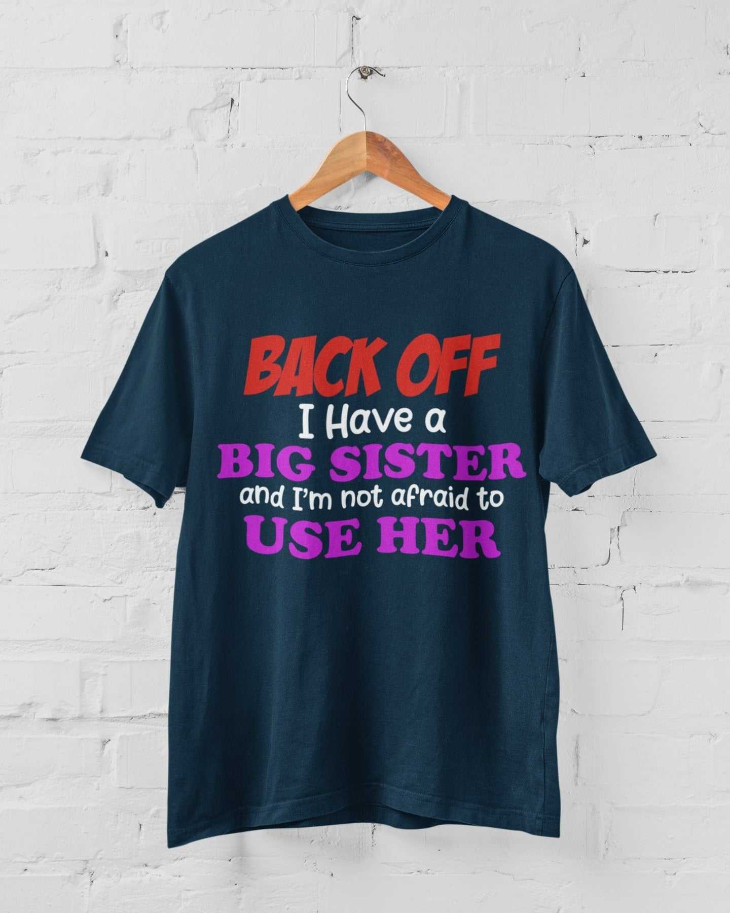 Funny Sibling T Shirt Back Off I Have A Big Sister And I'm Not Afraid Galaxy Tees