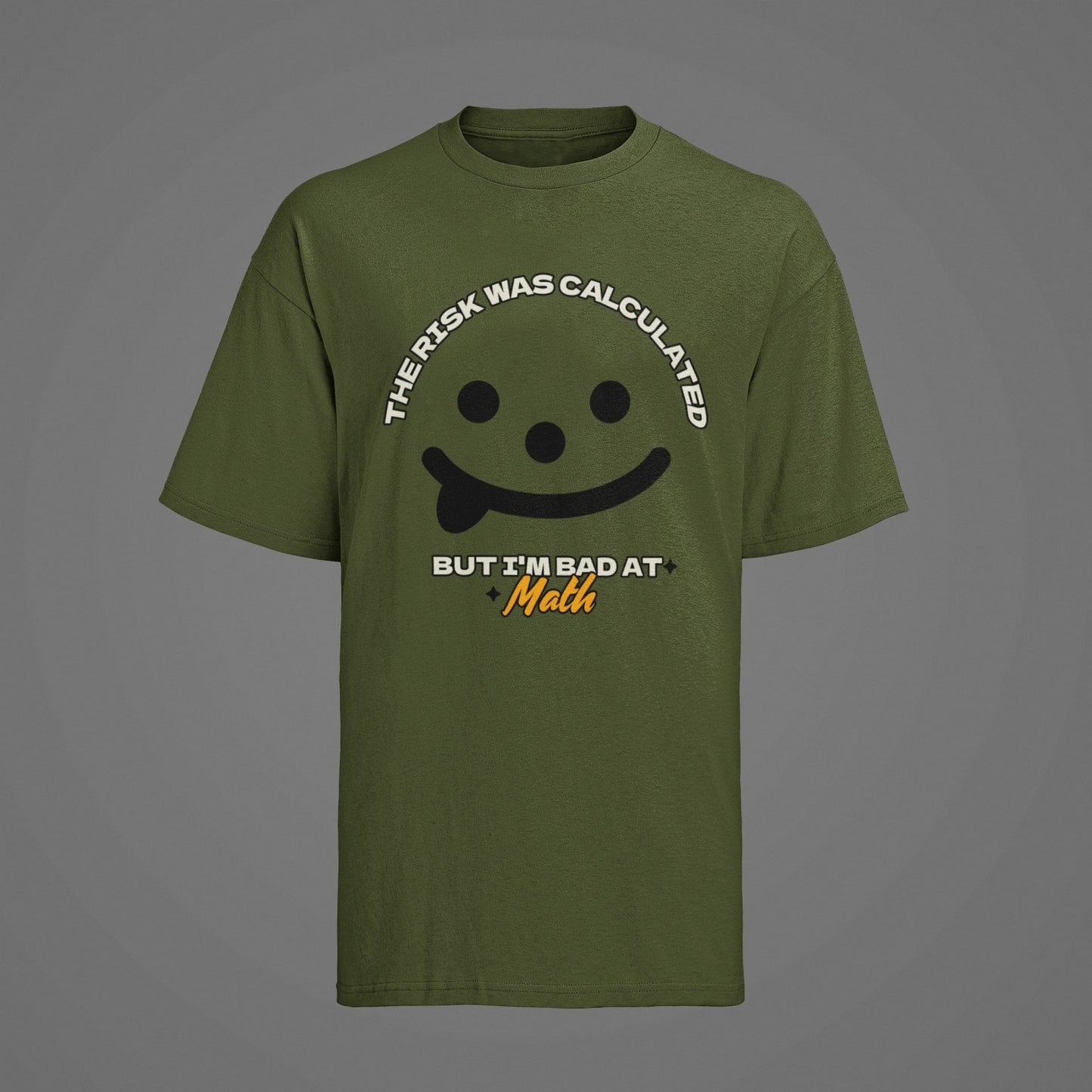 Funny Slogan T Shirt The Risk Was Calculated But I’m Bad At Math NovelGalaxy Tees