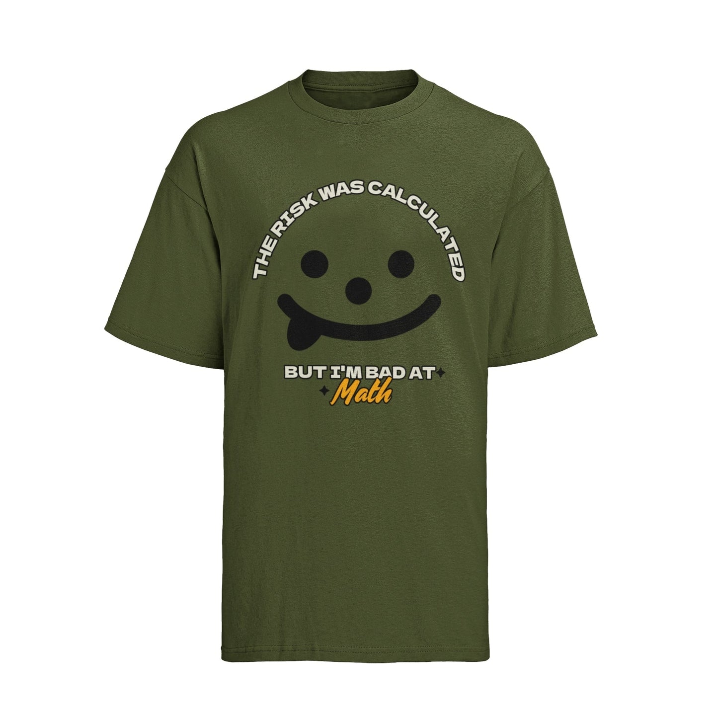 Funny Slogan T Shirt The Risk Was Calculated But I’m Bad At Math NovelGalaxy Tees