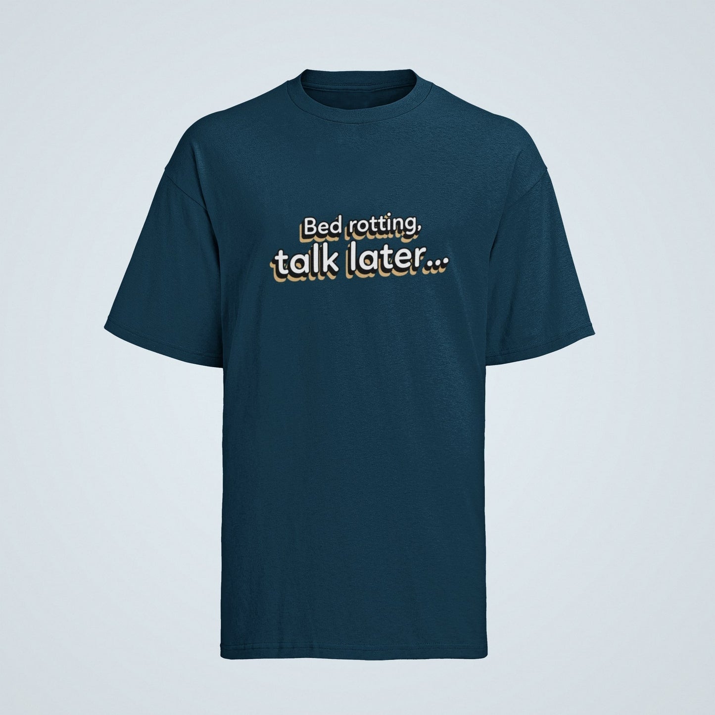 Funny Slogan T-shirt Bed Rotting, Talk Later Humour Lazy Novelty Gift Galaxy Tees