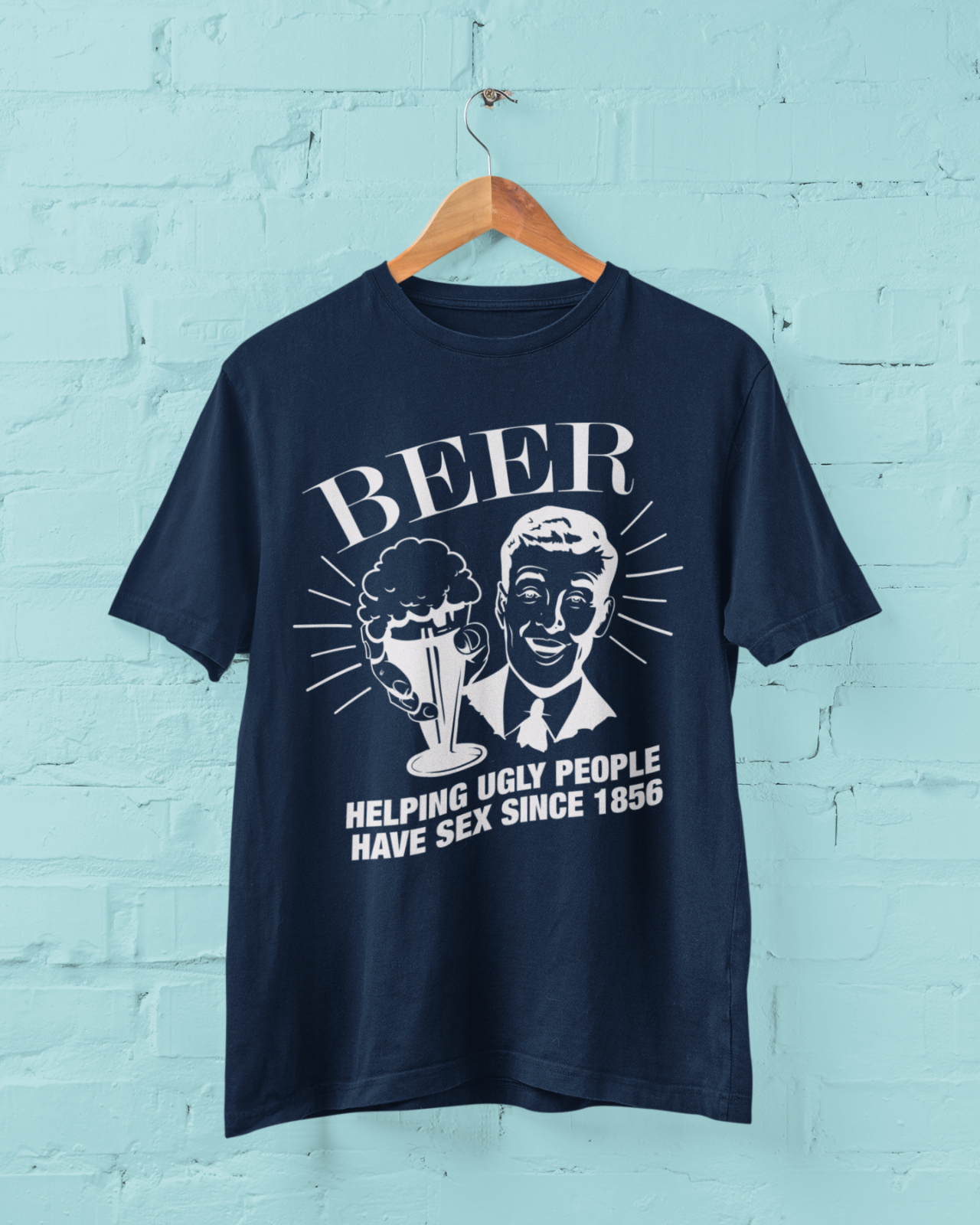 Funny T Shirt Beer Helping Ugly People Have Sex Since 1856 Rude NaughtGalaxy Tees