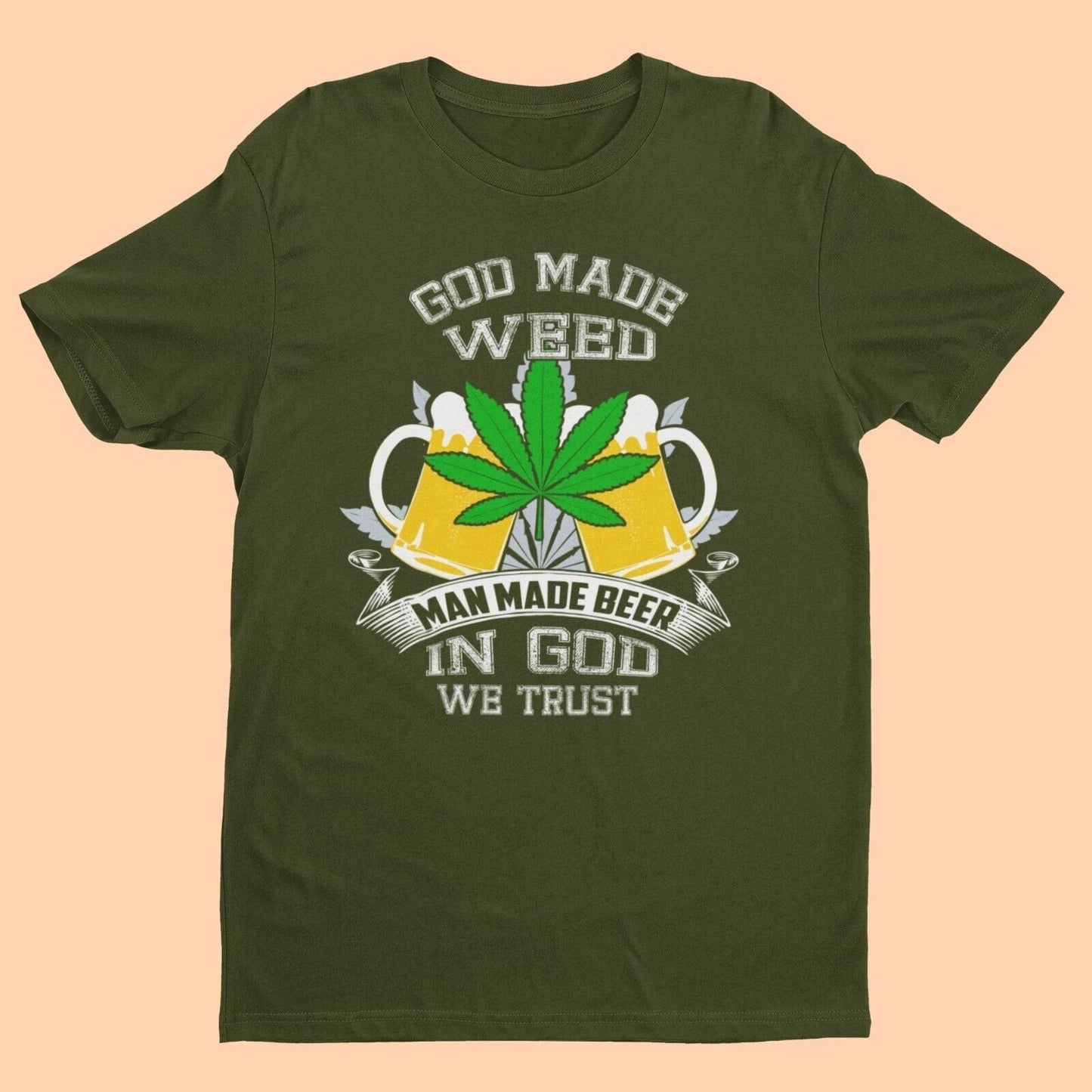 Funny T Shirt GOD MADE WEED MAN MADE BEER IN GOD WE TRUST 420 Stoner GGalaxy Tees
