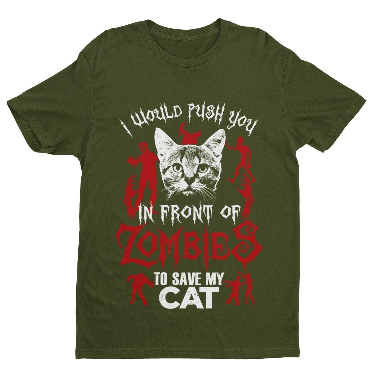 Funny T Shirt I Would Push You In Front Of Zombies To Save My Cat Pet Galaxy Tees