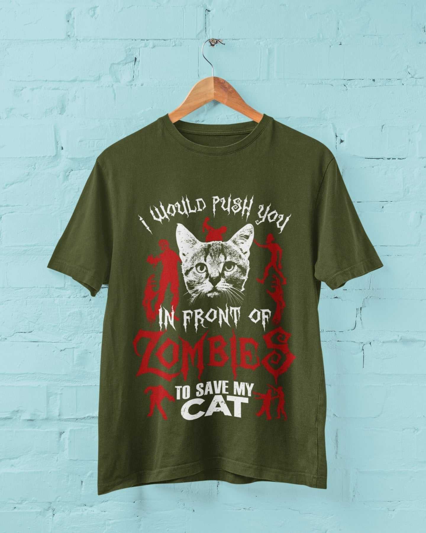 Funny T Shirt I Would Push You In Front Of Zombies To Save My Cat Pet Galaxy Tees