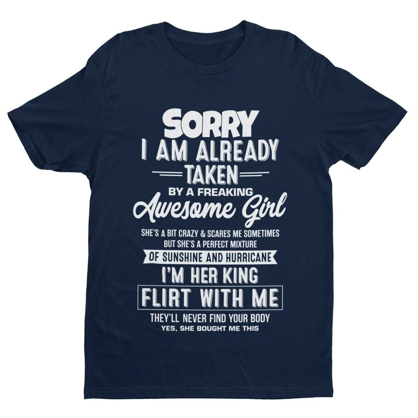 Funny T Shirt SORRY I'M ALREADY TAKEN BY A FREAKING AWESOME GIRL gift Galaxy Tees