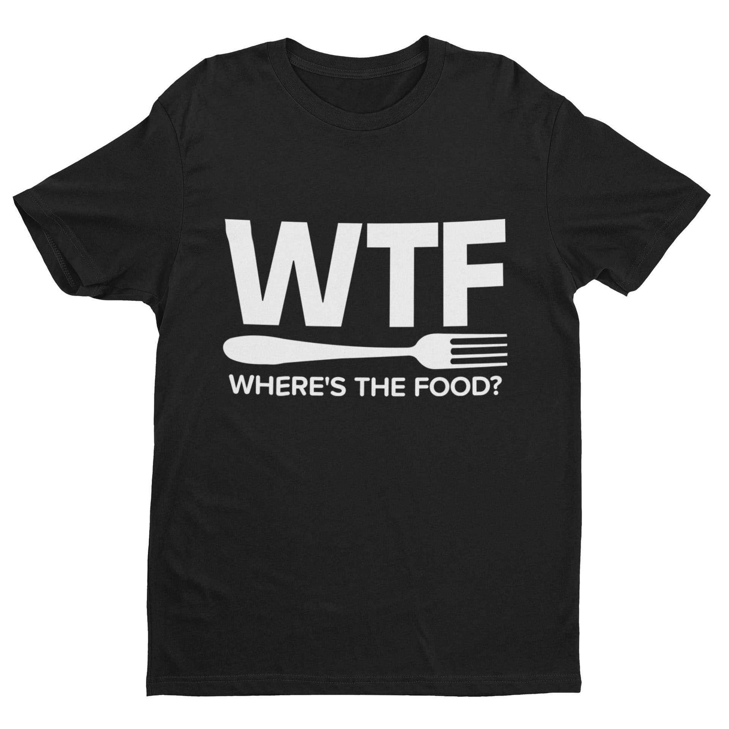 Funny T Shirt WTF Where's The Food Fat Joke Buffet Novelty Dad Gift IdGalaxy Tees