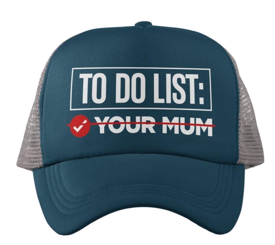 Funny Trucker Cap To Do List Your Mum ticked off and scored out joke hGalaxy Tees