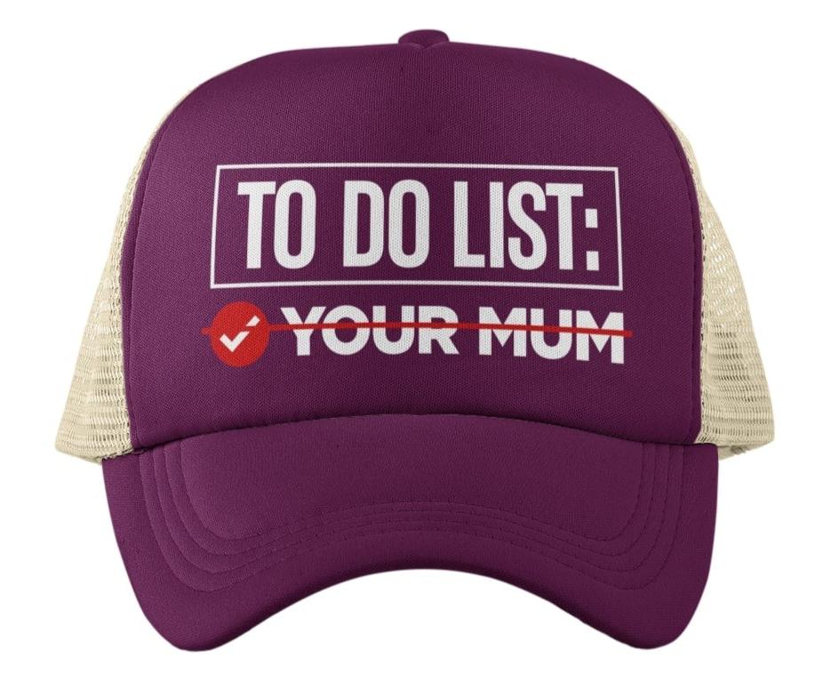 Funny Trucker Cap To Do List Your Mum ticked off and scored out joke hGalaxy Tees