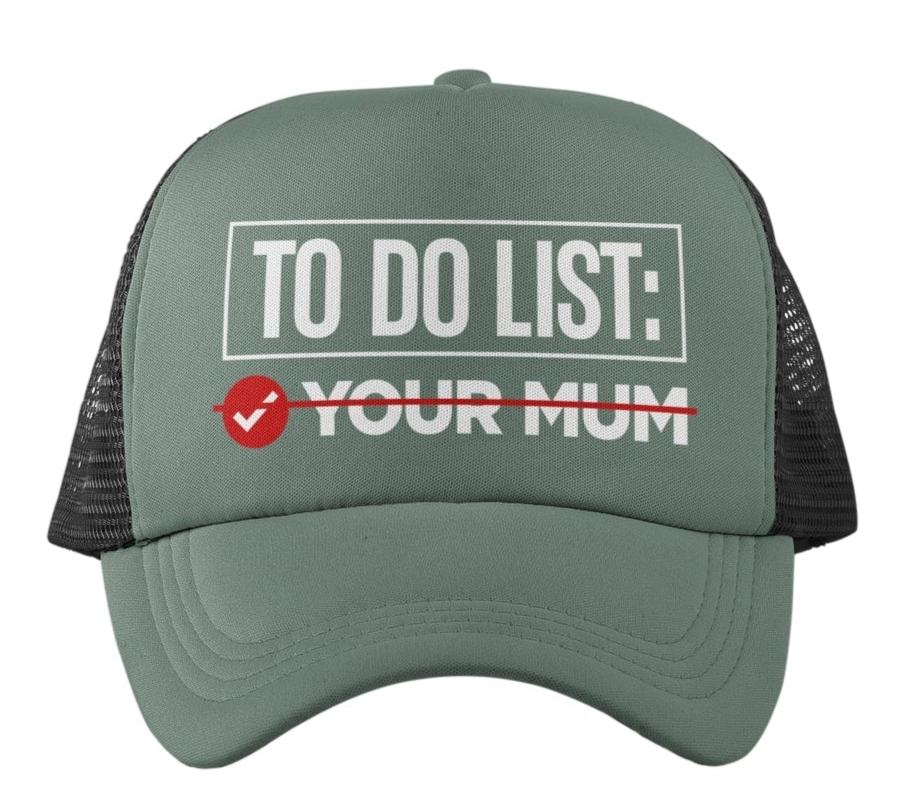 Funny Trucker Cap To Do List Your Mum ticked off and scored out joke hGalaxy Tees