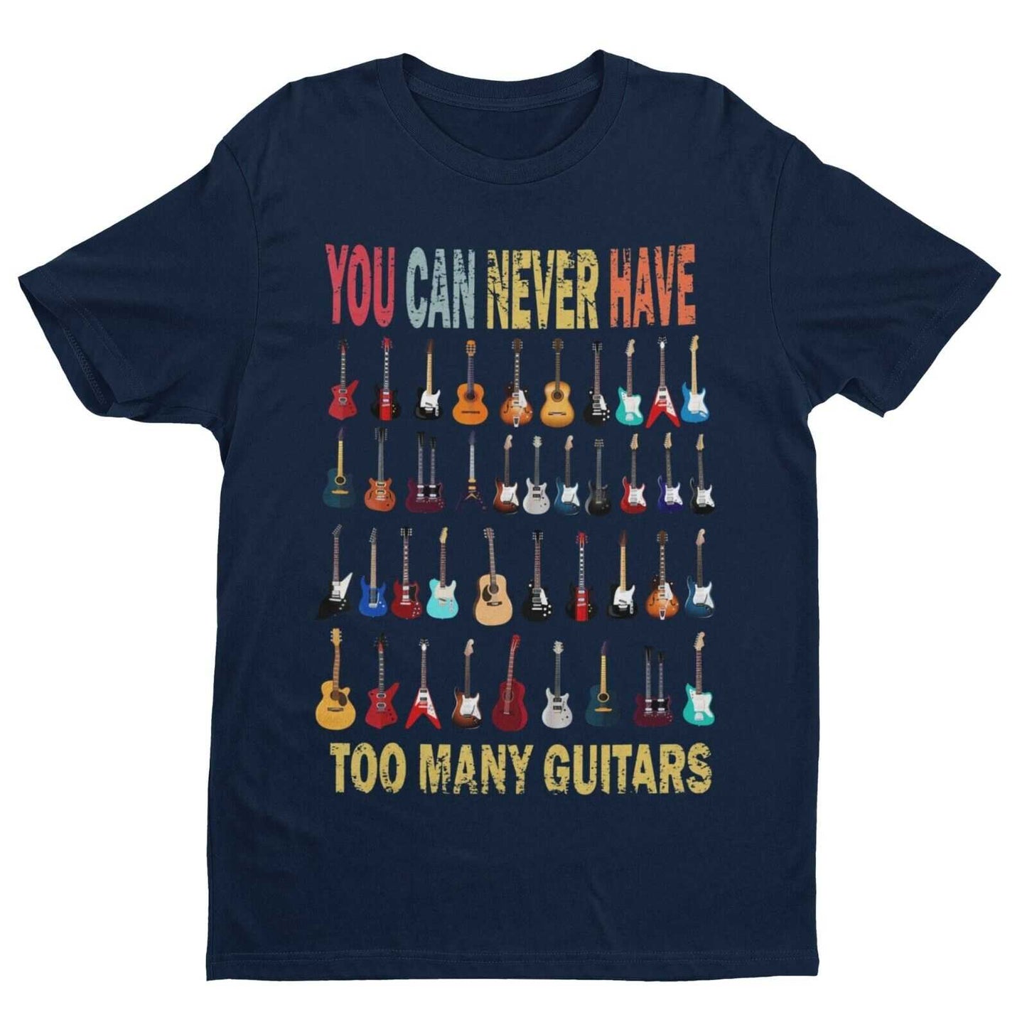 Funny You Can Never Have Too Many Guitars T Shirt Guitarist Gift Idea Galaxy Tees