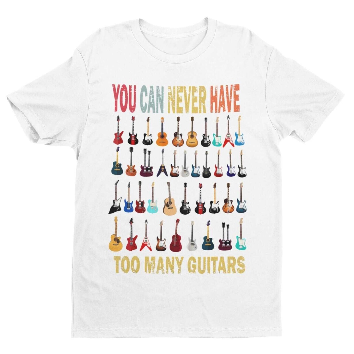 Funny You Can Never Have Too Many Guitars T Shirt Guitarist Gift Idea Galaxy Tees