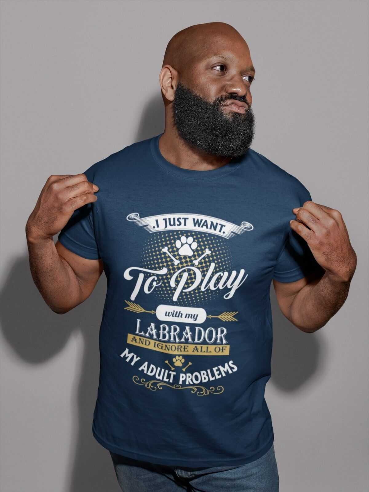 I Just Want To Play With LABRADOR And Ignore My Adult Problems T ShirtGalaxy Tees