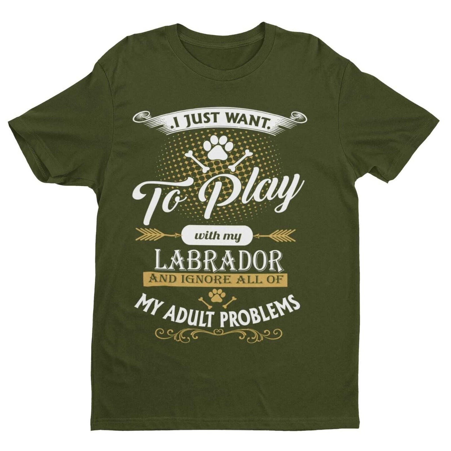 I Just Want To Play With LABRADOR And Ignore My Adult Problems T ShirtGalaxy Tees