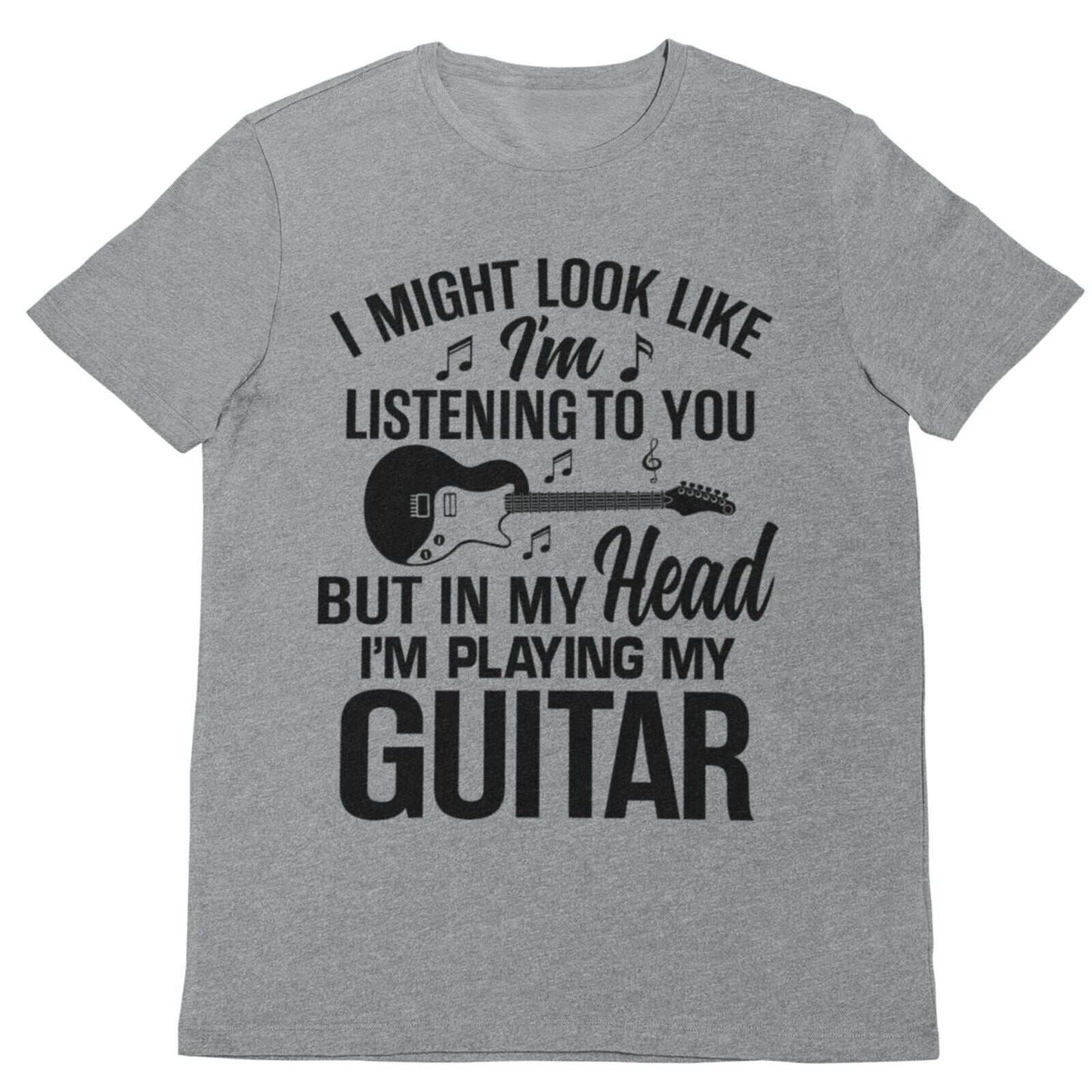 I Might Look Like I'm Listening To You But In My Head I'm Playing My GGalaxy Tees